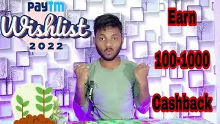 PAYTM Wishlist 2022 offer. ||  Earn 100-1000 unlimited ||  Apna Trick Official