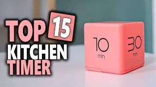 Best Kitchen Timer 2023 - Top 15 Kitchen Timer For Precisely Timed Cooking And Baking