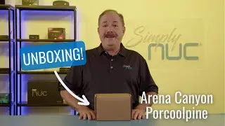 Unboxing the Fanless and Rugged Arena Canyon Porcoolpine from Simply NUC