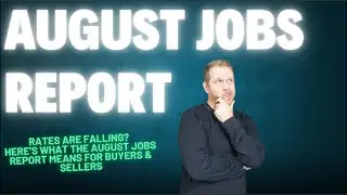 August Jobs Report 2025: What It Means for Mortgage Rates, the Fed & the Housing Market