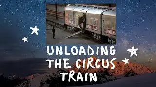UNLOADING....The Greatest Show on Earth circus train!