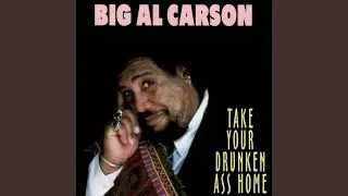 Take Your Drunken Ass Home