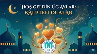 Hoşgeldin &Uuml;&ccedil; Aylar: Kalpten Dualar