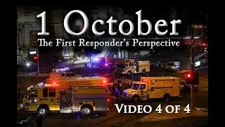 1 October - Route 91 Harvest Festival Shooting, The Aftermath - First Responders Perspective 4 of 4