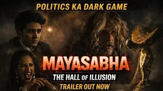 Mayasabha: The Hall of Illusion Trailer Out Now | Powerful Political Drama Series 2026
