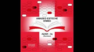 Amadeo Esteche - Himbo (Ilq Remix) [Strange Stories Records]