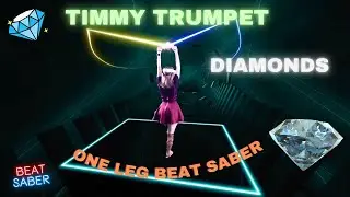 Beat Saber on one leg|| Timmy Trumpet(Diamonds)expert + (S rank) Oculus Quest 2 +Air Link