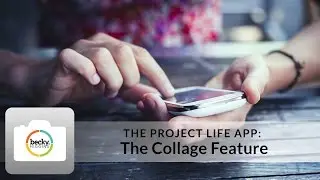 Project Life App Tutorial: The Collage Feature