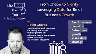 From Chaos to Clarity Leveraging Data for Small Business Growth with Collin Graves