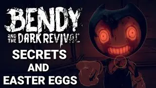 Bendy and the Dark Revival: Some Secrets/Easter Eggs