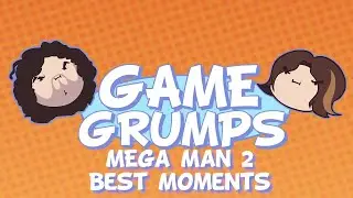 Game Grumps: Mega Man 2 Best Moments