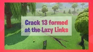 Crack 12 has formed at the Lazy Links | Fortnite HD Video