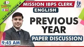 Previous Year Paper Discussion | English | Mission IBPS Clerk 2019 | 9:45 am