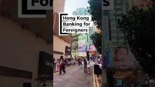 Why the Richest are Moving to Hong Kong (and How to Bank There)