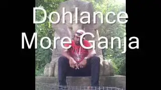 Dohlance more Ganja,Rihanna what's my name remix (September2012)