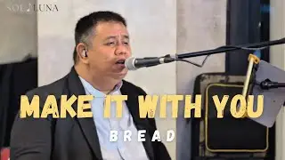 Make It With You - Bread | Sol Luna Live Cover