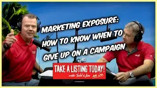 Marketing Exposure: How to Know When to Give up  | TAKE A LISTING TODAY