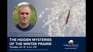 2023 Restoration and Management Series: The Hidden Mysteries of the Winter Prairie