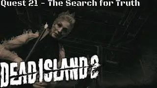 Dead Island 2 - Quest 21 The Search for Truth (PS5)