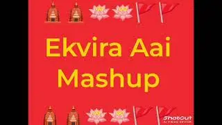 The Ekvira Aai Mashup In 2026.