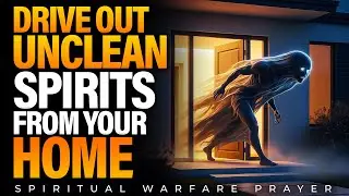 Prayer for Protection | Warfare Prayer to Destroy Every Demonic Attack Against Your Home