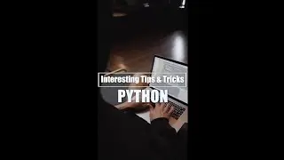 Interesting Pro Tips & Tricks in Python 