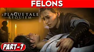 A PLAGUE TALE REQUIEM Gameplay : Chapter 7 Felons - Uncover Hidden Easter Eggs and Achievements!