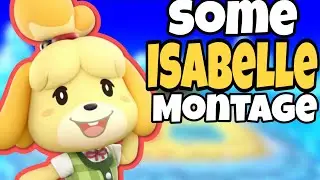 Some Isabelle Montage | Smash Bros Ultimate
