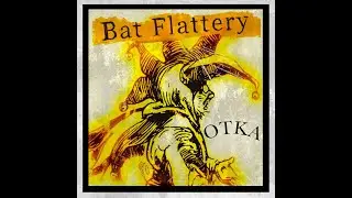 Bat Flattery - Otka