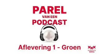 Parel van een Podcast - aflevering 1: Groen