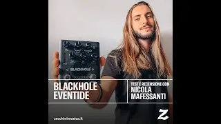 Molto pi&ugrave; che un semplice riverbero! Eventide Black Hole