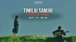 SUJIT - TIMILAI  SAMJHI  ft . @NG-4X  | prod. by @YakubBeatZ  |