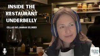 Inside the Restaurant Underbelly with Cellar Rat Hannah Selinger