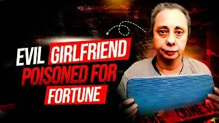 SHE POISONED HIM, SHE NEVER KNEW THE INHERITANCE WAS FAKE | True Crime Documentary