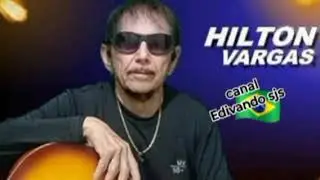 HILTON VARGAS AS MELHORES 