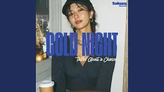 COLD NIGHT 〜Talkin' About a Chance〜