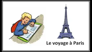 Expression &eacute;crite - le voyage &agrave; Paris ( Primaire + coll&egrave;ge )