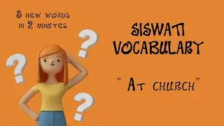 SiSwati Vocabulary: At church