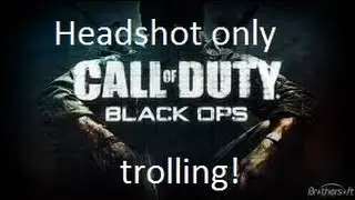 Black Ops: Headshot only troll + Funny reactions!