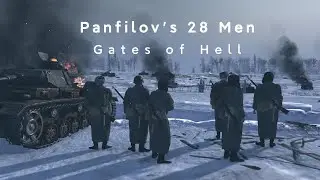 Gates of Hell Cinematic Battle: Panfilov's 28 Men