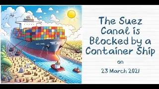 [Today in History] 23 March 2021 - Suez Canal Blockage: A Container Ship Runs Aground