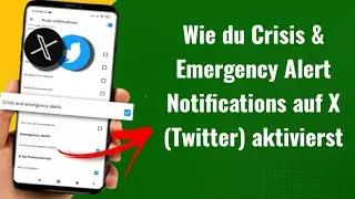 Wie du Crisis & Emergency Alert Notifications auf X (Twitter) aktivierst
