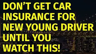Cheapest Car Insurance for New Young Driver (2023)