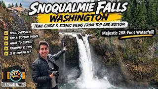 Visiting Snoqualmie Falls Washington | Trail Guide & Scenic Views from Top and Bottom