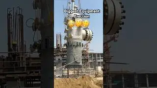 Biggest Equipment Erection Refinery&rsquo;s Projects #viral #construction #oil #shorts