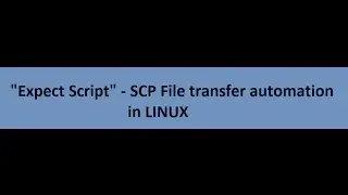 Automate SCP file transfer using Expect script in Linux