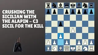 Crushing The Sicilian With The Alapin - c3 Sicil For The Kill