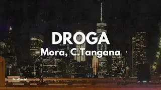 Mora, C. Tangana - DROGA [Letra/Lyrics]