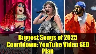 Biggest Songs of 2025 Countdown: YouTube Video SEO Plan
