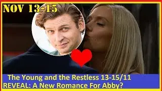 Y&R - REVEALED: A New Romance For Abby? | The Young and the Restless, November 13-15